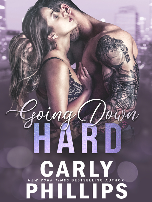 Title details for Going Down Hard by Carly Phillips - Available